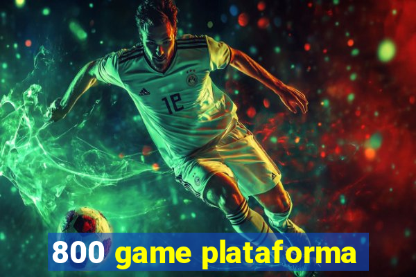 800 game plataforma